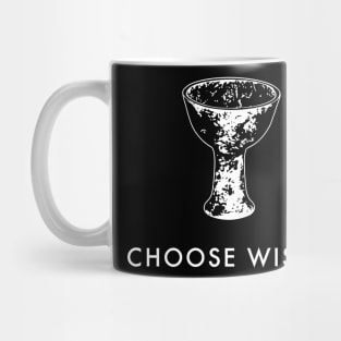 Choose Wisely Mug